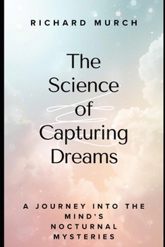 Paperback The Science of Capturing Dreams: Dreaming in Data Book