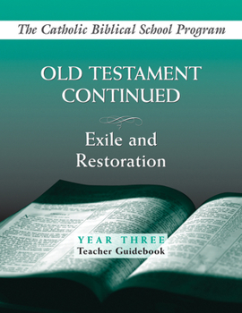 Old Testament Continued, Year Three: Exile and Restoration, Teacher Guidebook