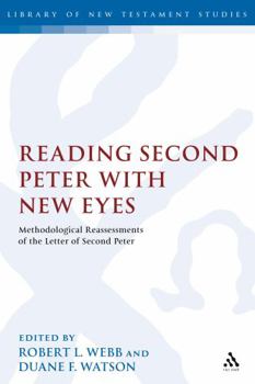 Hardcover Reading Second Peter with New Eyes: Methodological Reassessments of the Letter of Second Peter Book