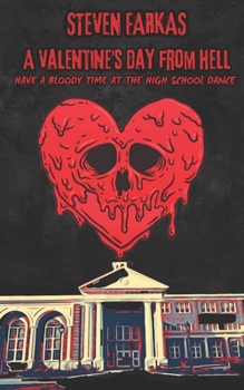 Paperback A Vantine's Day from Hell: Have a Bloody Time at the High School Dance Book