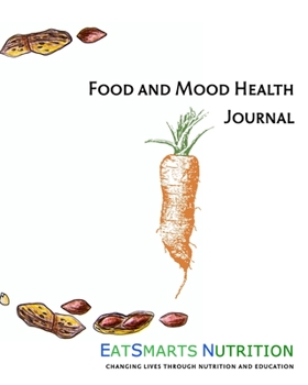 Paperback EatSmarts Nutrition Food and Mood Health Journal: Nutritional Guide to Intuitive Eating Book