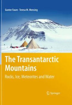 Hardcover The Transantarctic Mountains: Rocks, Ice, Meteorites and Water Book