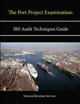 Paperback The Port Project Examination: IRS Audit Techniques Guide Book