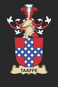 Taaffe: Taaffe Coat of Arms and Family Crest Notebook Journal (6 x 9 - 100 pages)