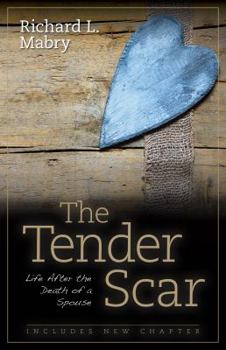 Tender Scar, The: Life After the Death of a Spouse