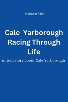 Paperback Cale Yarborough Racing Through Life: Untold story about Cale Yarborough m Book