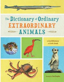 Hardcover The Dictionary of Ordinary Extraordinary Animals Book
