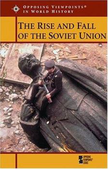 Paperback The Rise and Fall of the Soviet Union (Opposing Viewpoints in World History) Book
