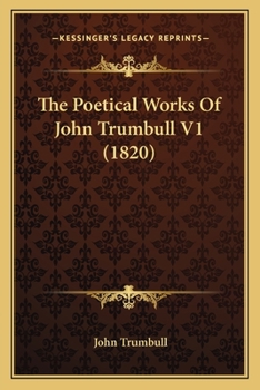 Paperback The Poetical Works Of John Trumbull V1 (1820) Book