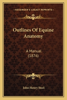 Paperback Outlines Of Equine Anatomy: A Manual (1876) Book