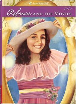 Rebecca Goes to the Movies - Book #4 of the American Girl: Rebecca