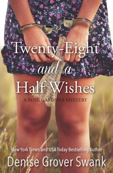 Twenty-Eight and a Half Wishes - Book #1 of the Rose Gardner Mystery