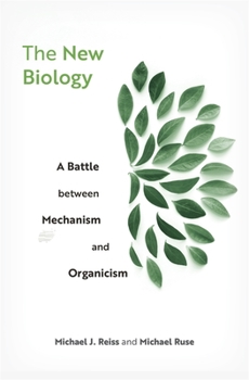 Hardcover The New Biology: A Battle Between Mechanism and Organicism Book