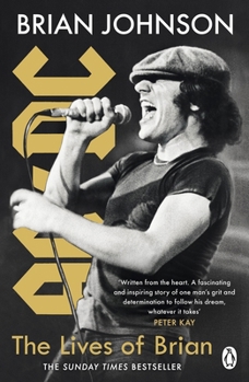 Paperback The Lives of Brian: The Sunday Times bestselling autobiography from legendary AC/DC frontman Brian Johnson Book