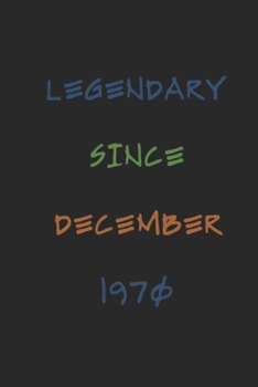 Legendary Since December 1970 Notebook Birthday Gift: Lined Journal / Notebook Gift, 120 Pages, 6x9, Soft Cover, Matte Finish