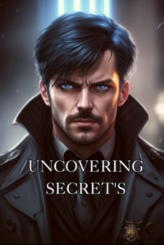 Paperback Uncovering Secrets: A Detective's Tale of Infiltration and Betrayal Book