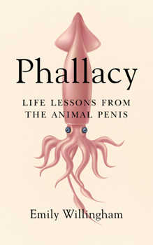 Hardcover Phallacy: Life Lessons from the Animal Penis Book