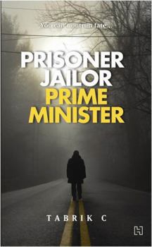 Paperback Prisoner, Jailor, Prime Minister [Paperback] [Jan 24, 2014] Tabrik C Book