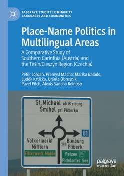 Paperback Place-Name Politics in Multilingual Areas: A Comparative Study of Southern Carinthia (Austria) and the T&#283;sín/Cieszyn Region (Czechia) Book