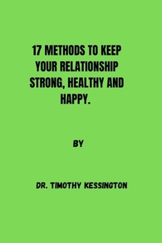 Paperback 17 Methods to Keep Your Relationship Strong, Healthy and Happy Book