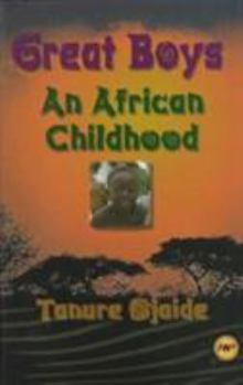 Hardcover Great Boys: An African Childhood Book
