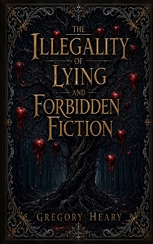 The illegality of Lying and Forbidden Fiction