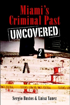 Paperback Miami's Criminal Past: Uncovered Book