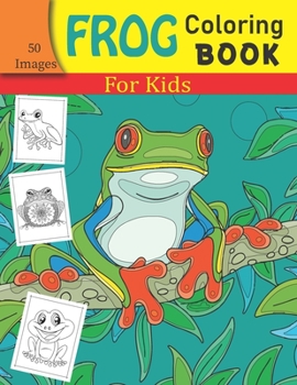 Paperback FROG Coloring Book For Kids: Fun Children's Coloring Book with 50 Cute Frog Images for Kids Book