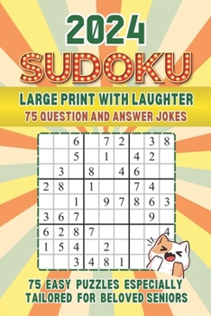 Paperback Easy Sudoku Puzzles For Seniors 2024: Logic Grid Puzzle Book for Adults Easy - Large Print with Laughter 75 Question and Answer Jokes Book