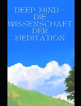 Paperback Deep Mind - Die Wissenschaft der Meditation [German] Book