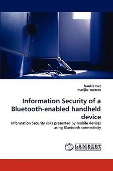 Paperback Information Security of a Bluetooth-enabled handheld device Book