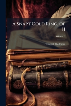 Paperback A Snapt Gold Ring, of II; Volume II Book