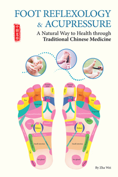 Paperback Foot Reflexology & Acupressure: A Natural Way to Health Through Traditional Chinese Medicine Book