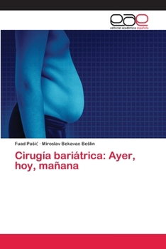 Paperback Cirugía bariátrica: Ayer, hoy, mañana [Spanish] Book