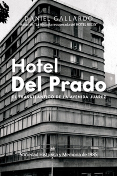 Paperback Hotel Del Prado: El Trasatlántico de la Avenida Juárez [Spanish] Book