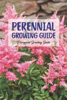 Paperback Perennial Growing Guide: Perennial Growing Guide: Perennial Garden Design Book