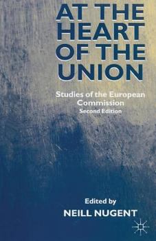 Paperback At the Heart of the Union: Studies of the European Commission Book