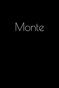 Paperback Monte: Notebook / Journal / Diary - 6 x 9 inches (15,24 x 22,86 cm), 150 pages. Personalized for Monte. Book