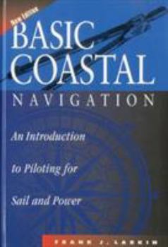 Hardcover Basic Coastal Navigation: An Introduction to Piloting for Sail and Power Book