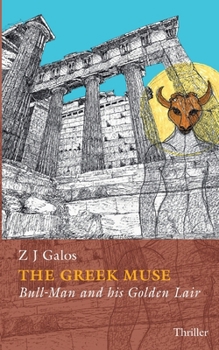 The Greek Muse: Bull-Man and his golden Lair