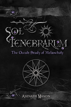 Paperback Sol Tenebrarum: The Occult Study of Melancholy Book