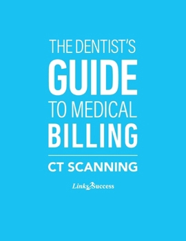 Paperback The Dentist's Guide to Medical Billing - CT Scanning Book