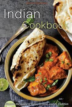 Paperback Indian Cookbook: Discover the Magic of India, Its Food, and Its Tradition Book