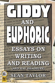 Paperback Giddy and Euphoric: Essays on Writing and Reading (And Ray Bradbury) Book