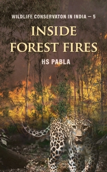 Paperback Inside Forest Fires: Wildlife Management in India-5 Book