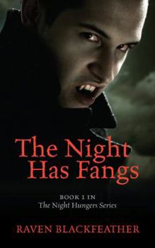 Paperback The Night Has Fangs: Book 1 in the Night Hungers Series Book