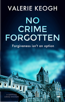 Paperback No Crime Forgotten: A Gripping Crime Mystery Book