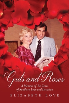 Paperback Grits and Roses: A Memoir of 60 Years of Southern Love and Devotion Book