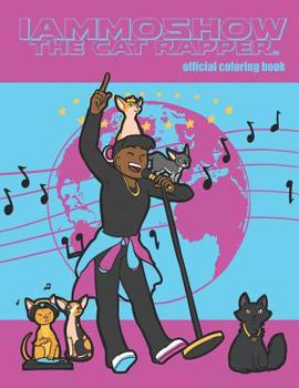 Paperback IAmMoshow The Cat Rapper: Official Coloring Book