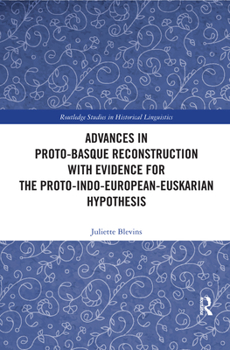 Paperback Advances in Proto-Basque Reconstruction with Evidence for the Proto-Indo-European-Euskarian Hypothesis Book